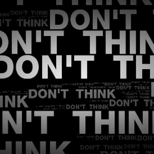 LIAM B - DONT THINK IM NOT