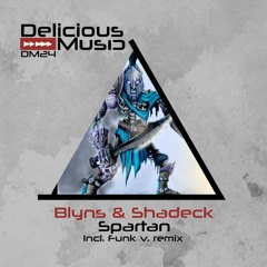 Blyn´s & Shadeck - Spartan ( Funk V. Remix ) [Delicius Music] BUY ON BEATPORT