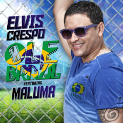 Elvis Crespo " Ole Brazil"  featuring Maluma