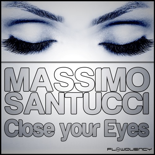 Massimo Santucci - Close Your Eyes (Flowquency) - Teaser
