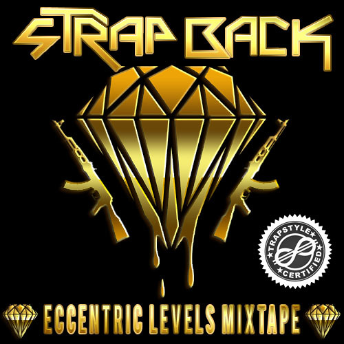 Eccentric Levels Mixtape sTrap Back by sTrap Back Free download on