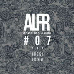 ALFR #07 (w/ Lorenzo Lacchesi) - La playlist aux petits oignons