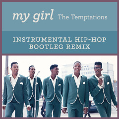 My Girl - the Temptations (Instrumental Hip-Hop Bootleg Remix)