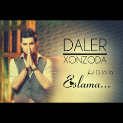 DALER XONZODA feat. DJ JoHa - Eslama (HIT)