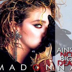 Madonna Ain't No Big Deal (First Demo)