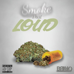 Bravo- Smoke That Loud (Prod. Platinum Sellers