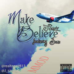 Tonez - Make Believe ft Sane