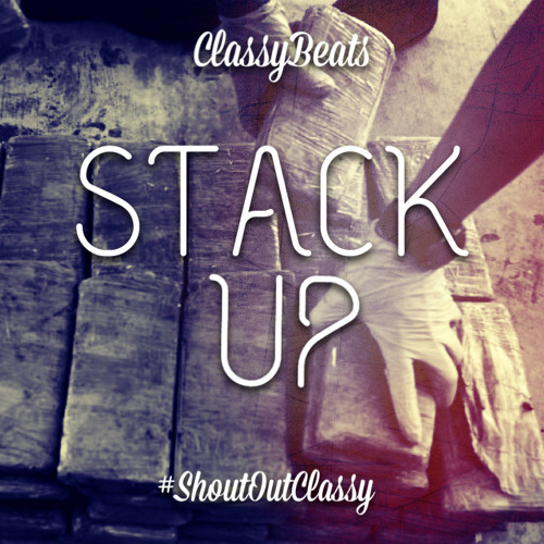 StackUp(prod. by @ClassyBeats)