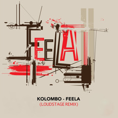 Kolombo - Feela (Loudstage Remix) [FREE DOWNLOAD]