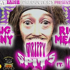 Trippy Spits Ft. Inky, Rick Meade, Doug Funny