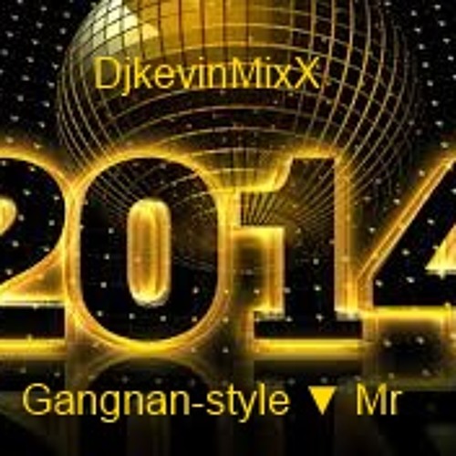 GANGNAN STYLE▼MR - SAXO - [[DJKEVINMIxX]] - 2014