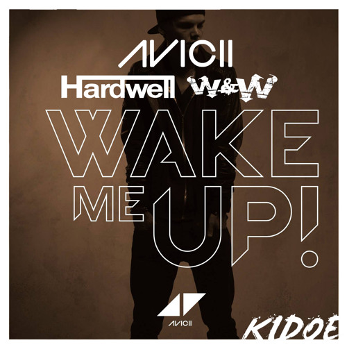 Stream Hardwell & W&W / Avicii / Krewella - Dont Stop The Madness / Wake Me  Up / Live For The Night by Kidoe | Listen online for free on SoundCloud