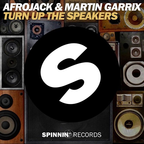 Stream Afrojack & Martin Garrix - Turn Up The Speakers (EXCLUSIVE) by Tribu  Mastery | Listen online for free on SoundCloud