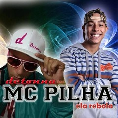 MC PILHA - ELA REBOLA - FEAT DETONNA