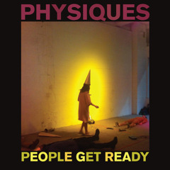 People Get Ready "Physiques"