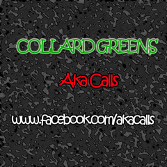 Aka Calls - Collard Greens