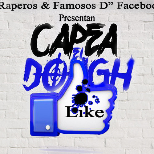 Capea El Dough Like - Varios Raperos & Famosos D Facebook (TLRecordsLaCelda