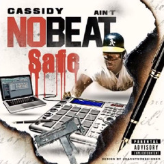 Cassidy - Aint No Beat Safe