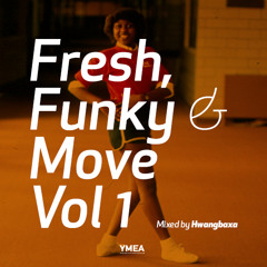 Fresh, Funky & Move Vol.1 mixed by Hwangbaxa