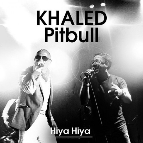 cheb khaled hiya hiya feat pitbull mp3 gratuit