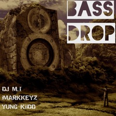 @DJMI973 X @iMarkkeyz X @YoungKid_NJ- Bass Drop (Feat. Fatman Scoop)