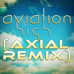 Semi Precious Weapons - Aviation High (Axial Remix) [Free]