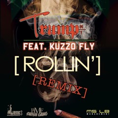 Trump247 -Rollin [Rmx] Feat. Kuzzo Fly
