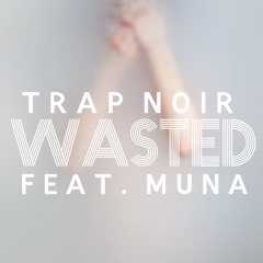 Wasted ft. MUNA