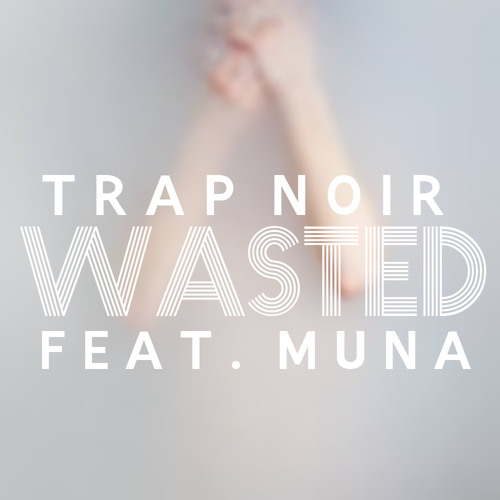 Wasted ft. MUNA