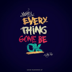 Money ft. JayTone - Everything Gone Be OK