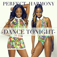 Perfect Harmony - PH2 -Dance Tonight