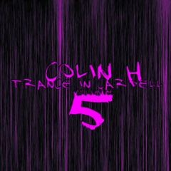 Colin H - Trance In Cardell 5 + TL & DL (Trance/TechTrance)