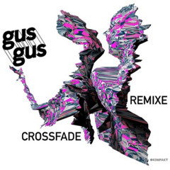 Gusgus - Crossfade (Sibold Mix)