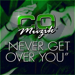 Never Get Over You