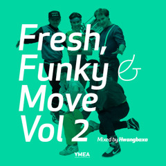 Fresh, Funky & Move Vol.2 mixed by Hwangbaxa