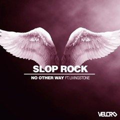 Slop Rock - No Other Way (Rouge Remix)