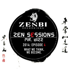 ZEN SESSIONS RADIO #004 - MR. BIZZ // ZENBI RECORDINGS