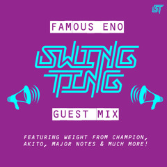 FAMOUS ENO - SWING TING GUEST MIX