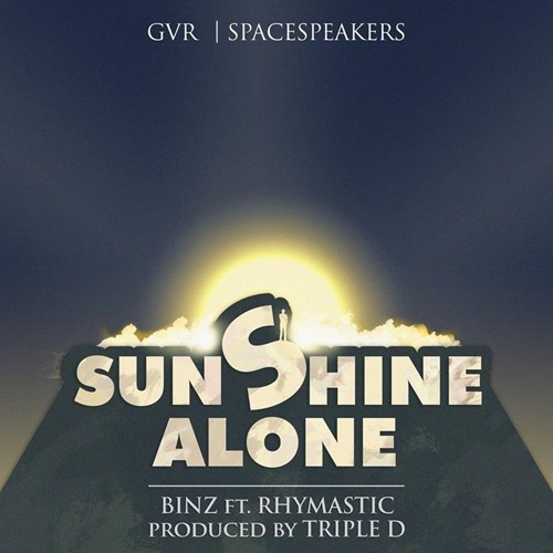 Sunshine Alone Binz Ft Rhymastic ( Prod By 3D)