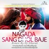 Nagada Sang Dhol - DJ Dharak Remix