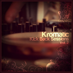 Kromatic - When I Met You [Kick Back Sessions Vol.2]