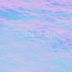 Flower of Salt