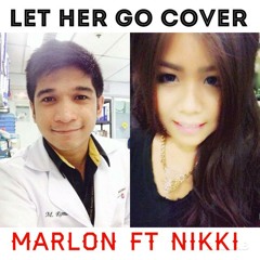 Let Her Go (COVER) - Marlon Romero & Nikki Nathania