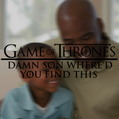 Game of Thrones (Damn Son Edition)