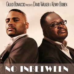 Giulio Bonaccio, David Walker, Kenny Bobien - No Inbetween (Soulbridge & Guido P HSR Remix)