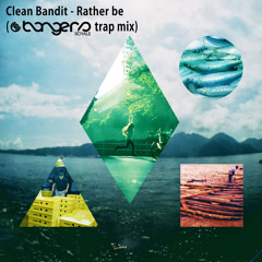 Rather Be - Clean Bandit (Bangers Royale TRAP Mix)