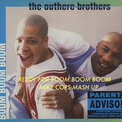 Ready For Boom Boom Boom (Mike Cops Mash Up 2K14)
