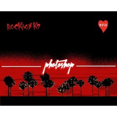 RockboyK9 feat. Kyle - Photoshop - 187 EP (Prod. By Cameron-Miles Co. Prod By RockboyK9)