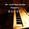 Ed's Live Piano Practice Session II - Longest Movie