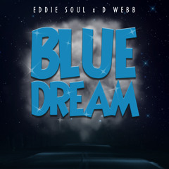 Eddie Soul - Blue Dream Feat. D WEBB (Prod. By The Cratez)